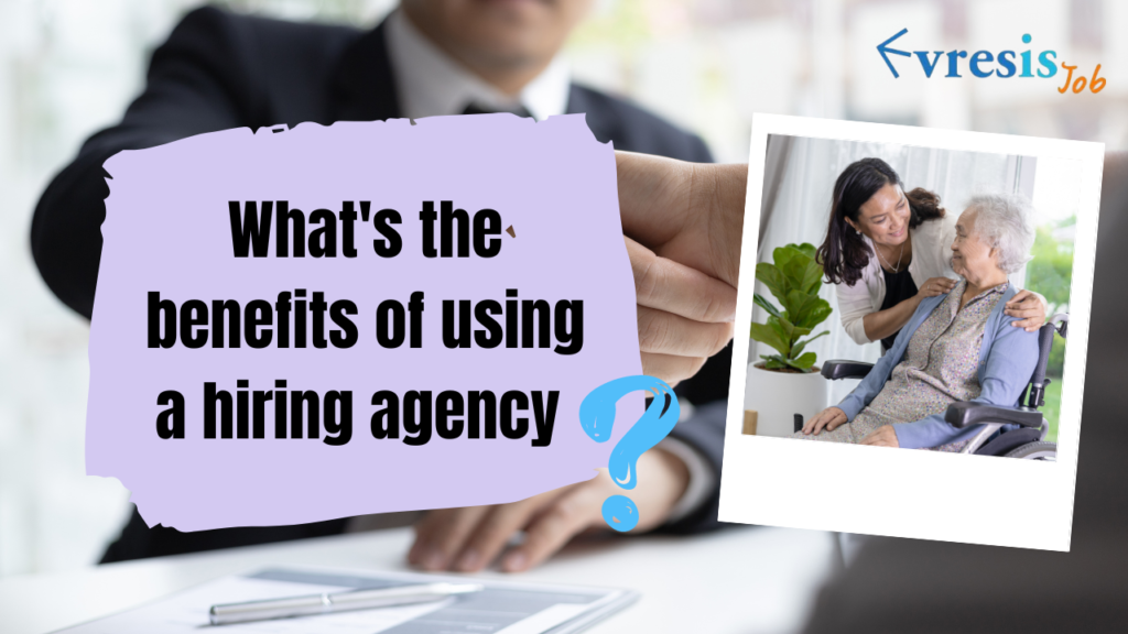 the benefit of a hiring agency
