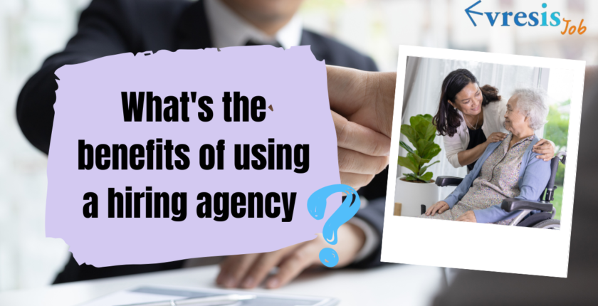 the benefit of a hiring agency